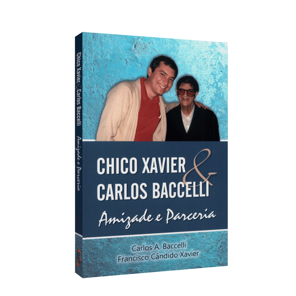 Chico Xavier & Carlos Baccelli – Amizade E Parceria