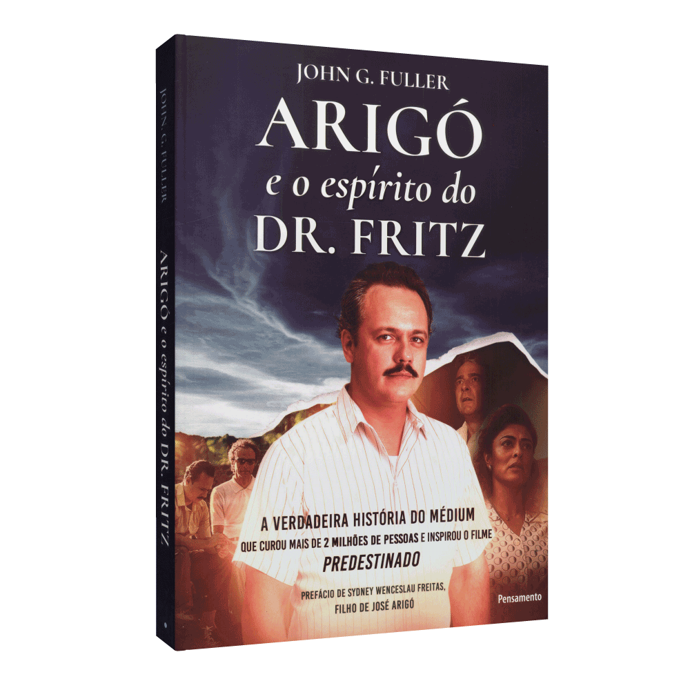 Arigó E O Espírito Do Dr. Fritz 