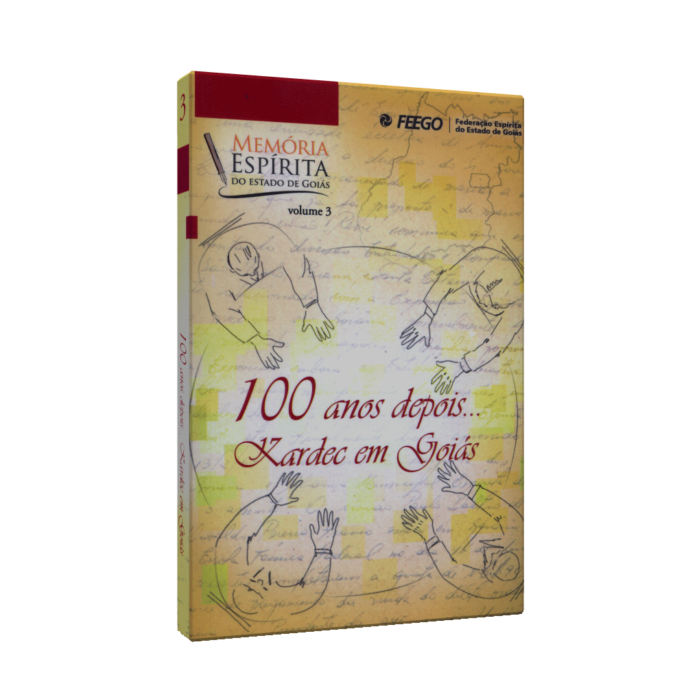 100 Anos Depois... Kardec Em Goiás - Vol. 3