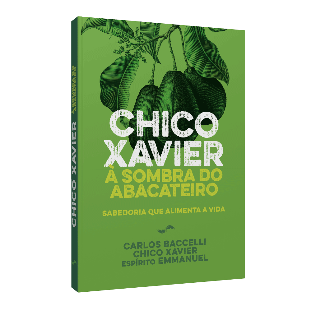 Chico Xavier, à Sombra Do Abacateiro [nova Edição]