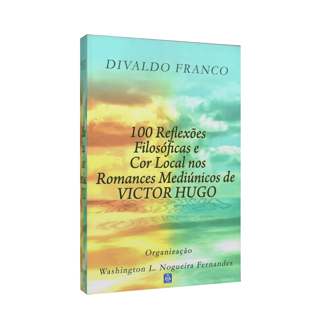 100 Reflexões Filosóficas E Cor Local Nos Romances Mediúnicos De Victor Hugo