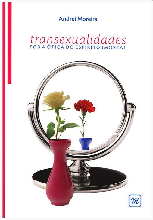 Transexualidades Sob a Ótica do Espírito Imortal