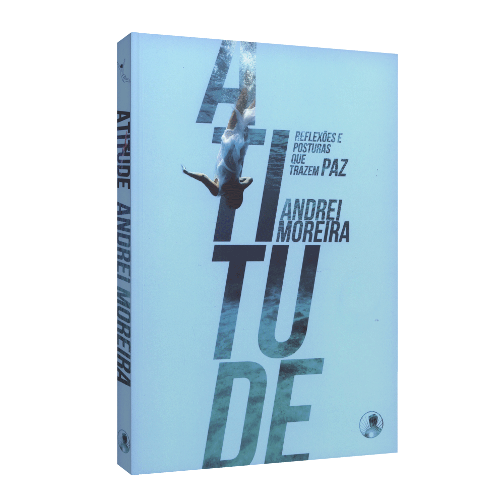 Atitude – Reflexões E Posturas Que Trazem Paz