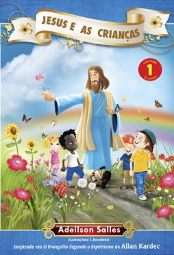 Jesus e as Crianças - Vol. 1