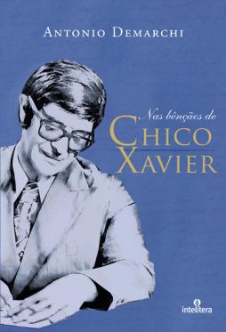 Nas Bênçãos de Chico Xavier