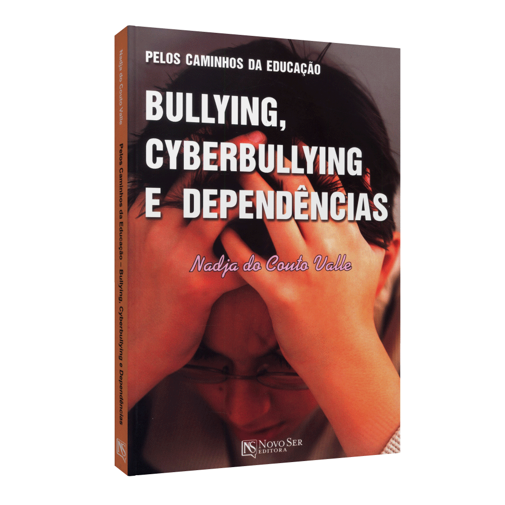 Pelos Caminhos Da Educação - Bullying, Cyberbullying E Dependências