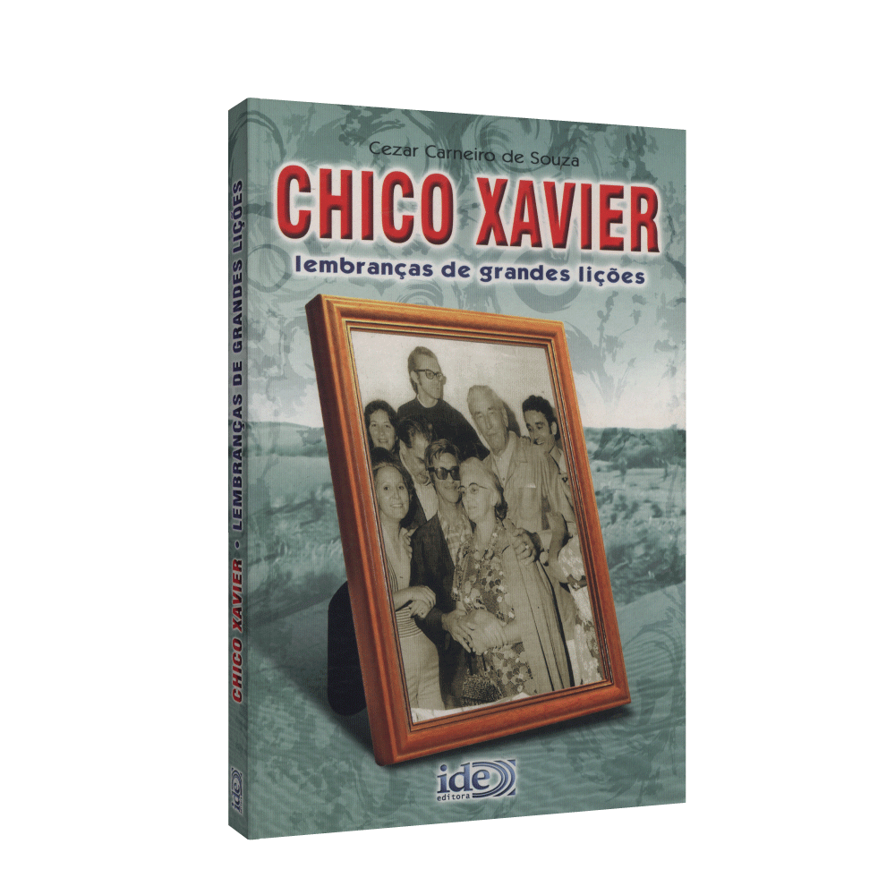 Chico Xavier - Lembranças De Grandes Lições