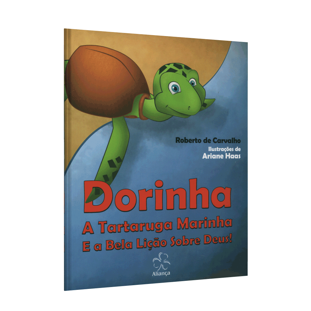 Dorinha - A Tartaruga Marinha E A Bela Lição Sobre Deus!