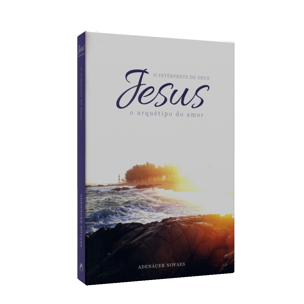 Jesus, O Intérprete De Deus - Vol. 2 [o Arquétipo Do Amor]