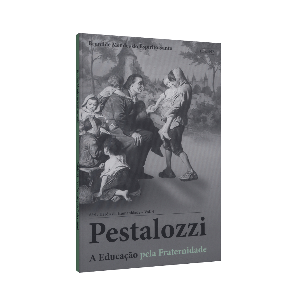 Pestalozzi - A Educação Pela Fraternidade