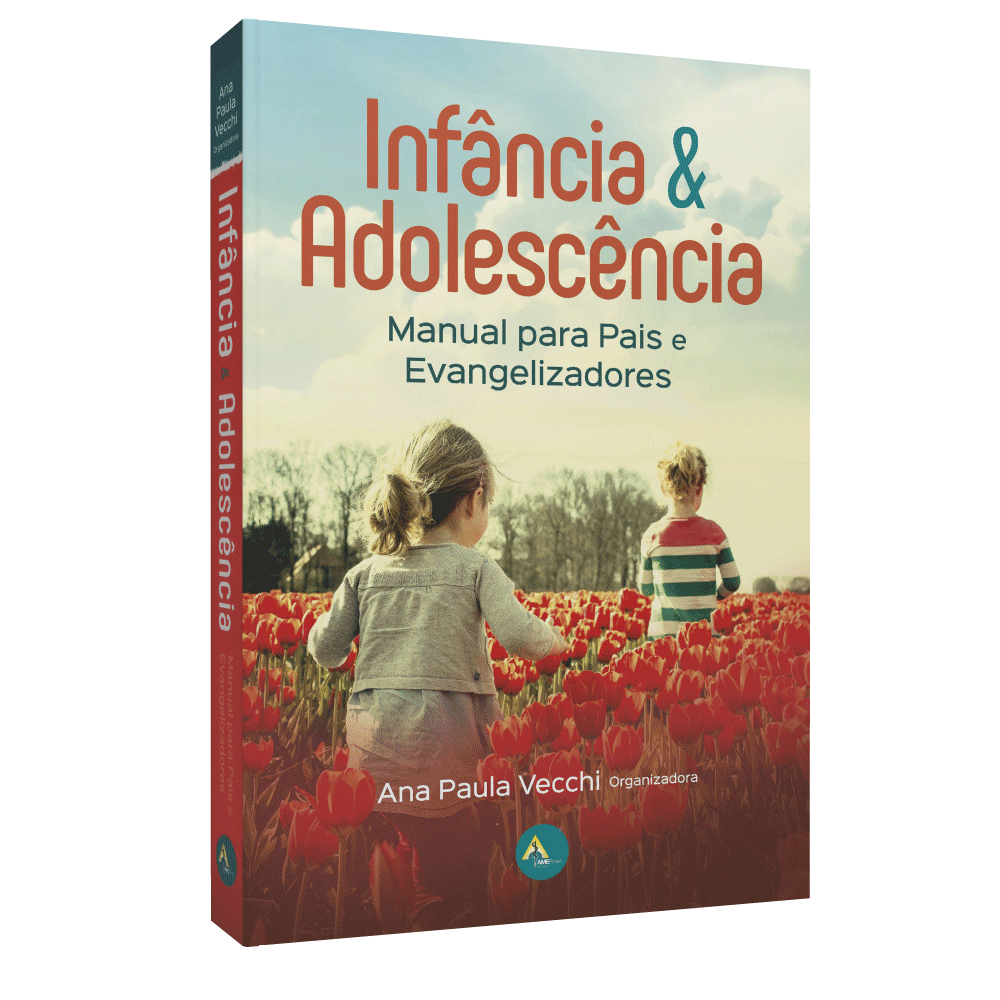 Infância & Adolescência – Manual Para Pais E Evangelizadores