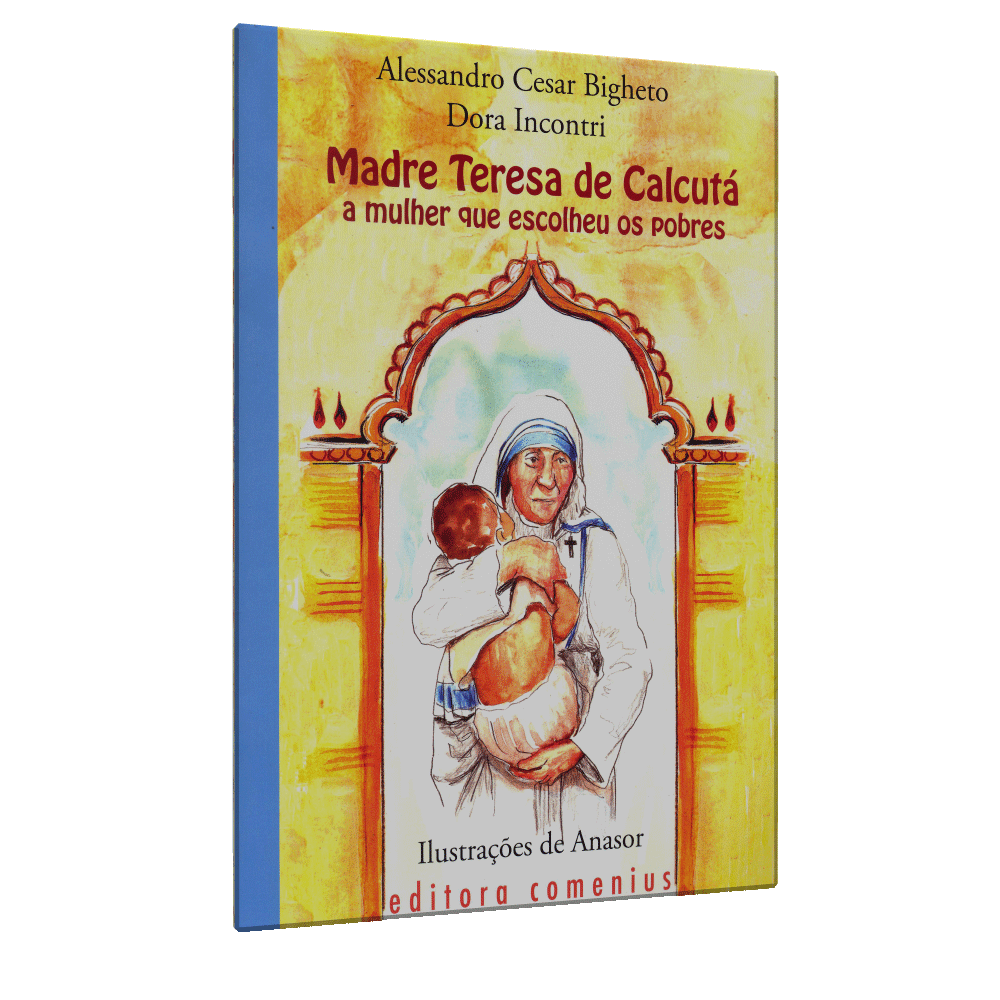 Madre Teresa De Calcutá, A Mulher Que Escolheu Os Pobres